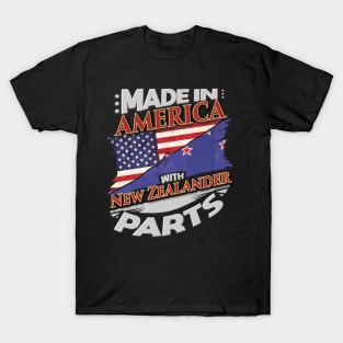 Made In America With New Zealander Parts - Gift for New Zealander From New Zealand T-Shirt